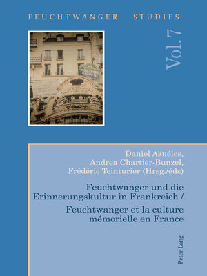 cover image of Feuchtwanger und die Erinnerungskultur in Frankreich / Feuchtwanger et la culture mémorielle en France